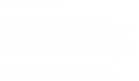 projektový manažment, výskum a implementácia nových metód projektového manažmentu, riadenia a zvyšovania efektivity v oblasti vedy, výskumu a vzdelávania, spolupráca so štátnymi a nezávislými organizáciami, zariadeniami a nadáciami doma i v zahraničí, šírenie informácií a publikovanie rôznych informačných a propagačných materiálov.